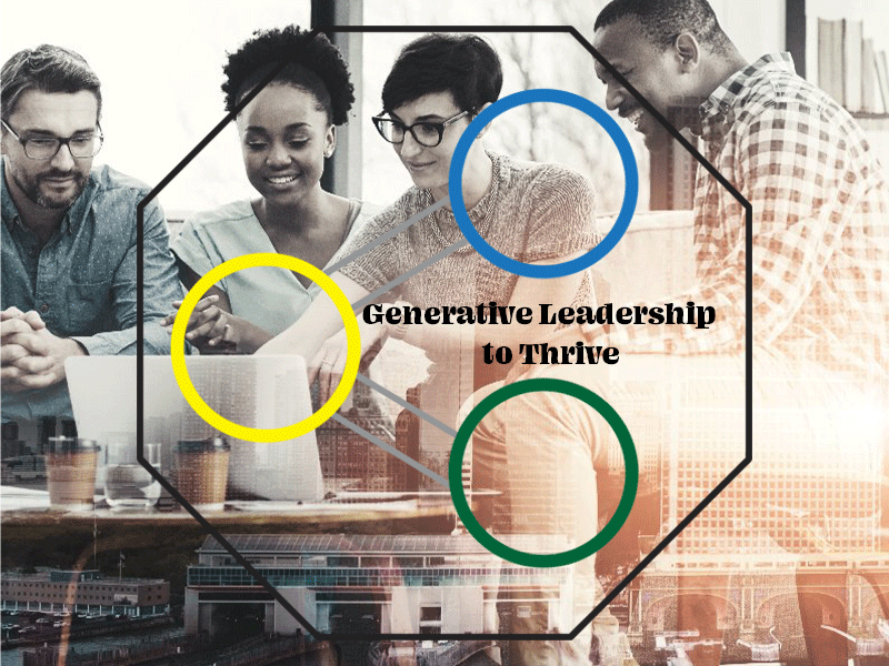 Generative leadership to Thrive